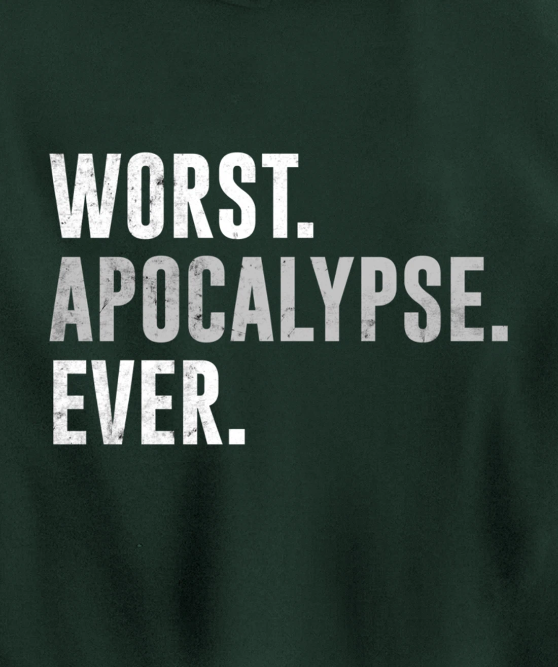 Worst Apocalypse Ever Distressed Pullover Hoodie