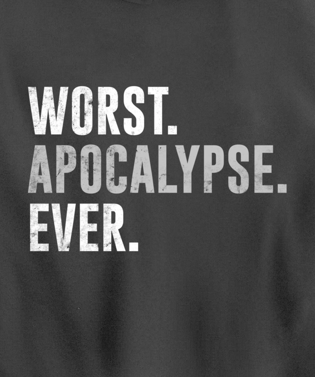 Worst Apocalypse Ever Distressed Pullover Hoodie