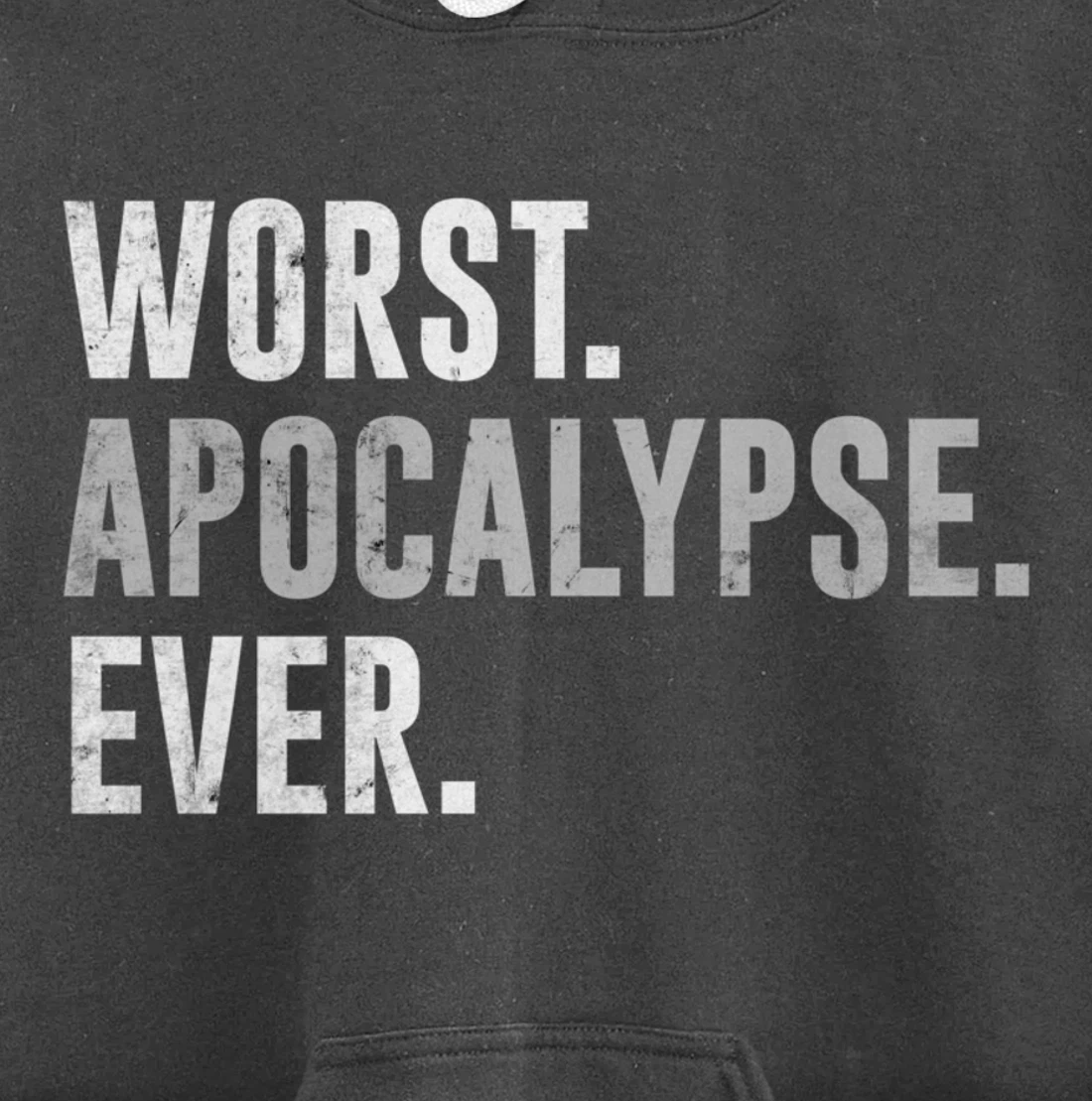 Worst Apocalypse Ever Distressed Pullover Hoodie