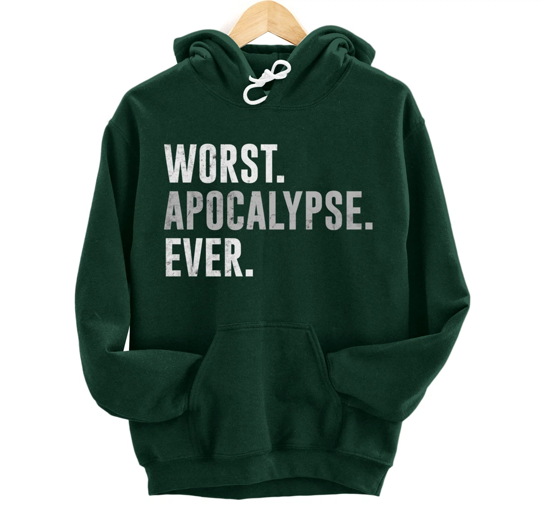 Worst Apocalypse Ever Distressed Pullover Hoodie
