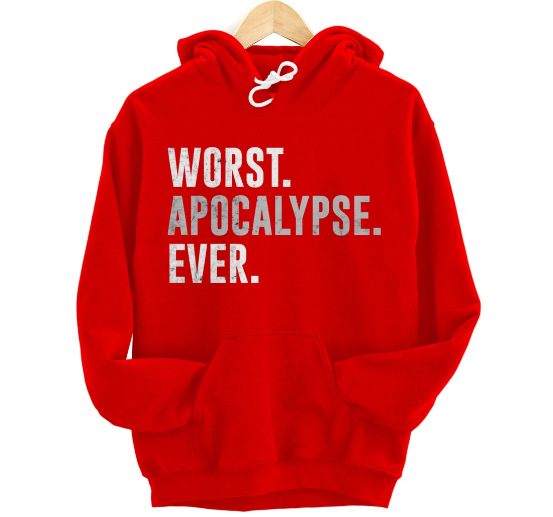 Worst Apocalypse Ever Distressed Pullover Hoodie
