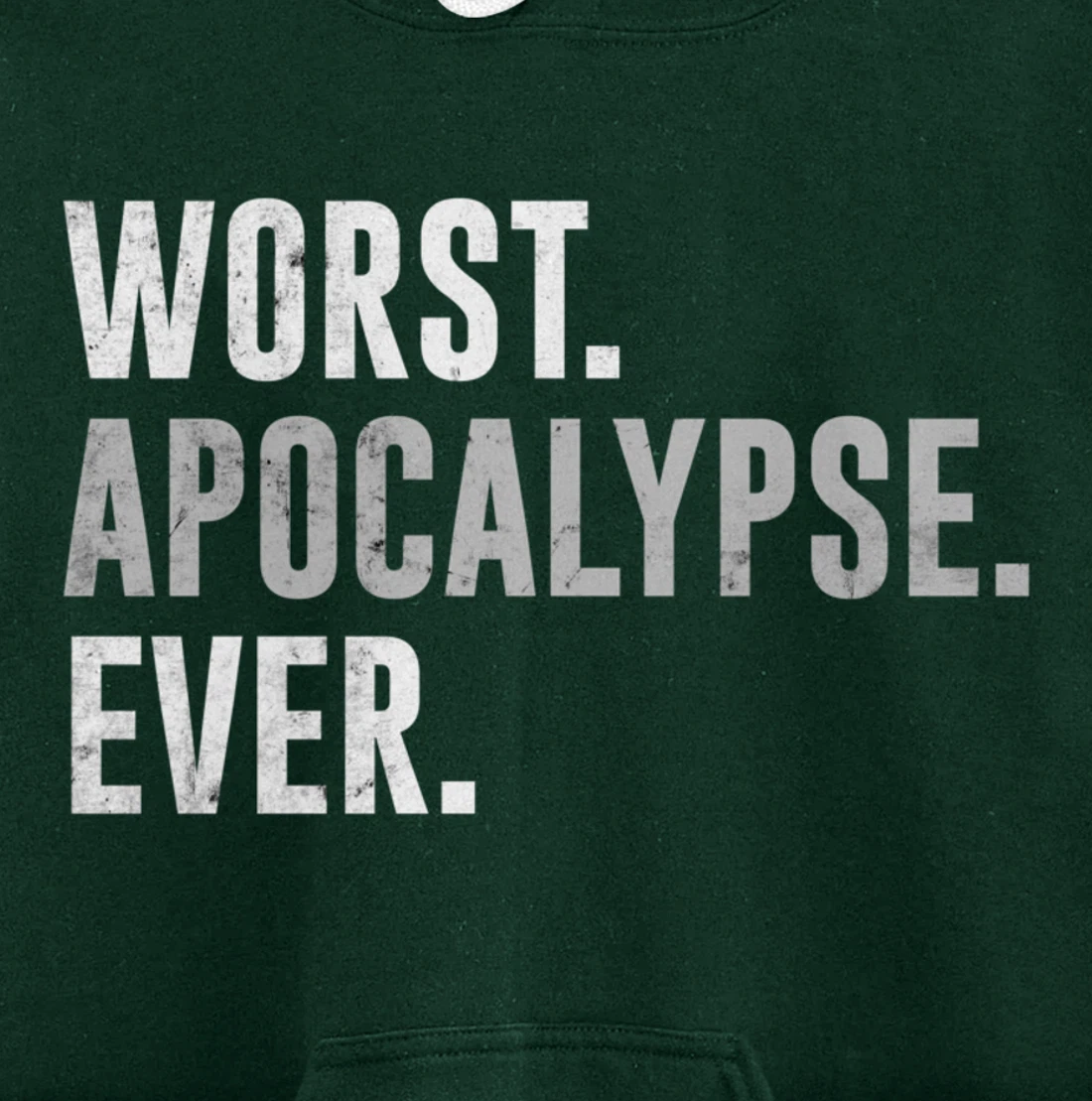 Worst Apocalypse Ever Distressed Pullover Hoodie