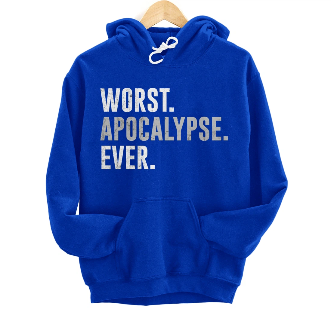 Worst Apocalypse Ever Distressed Pullover Hoodie
