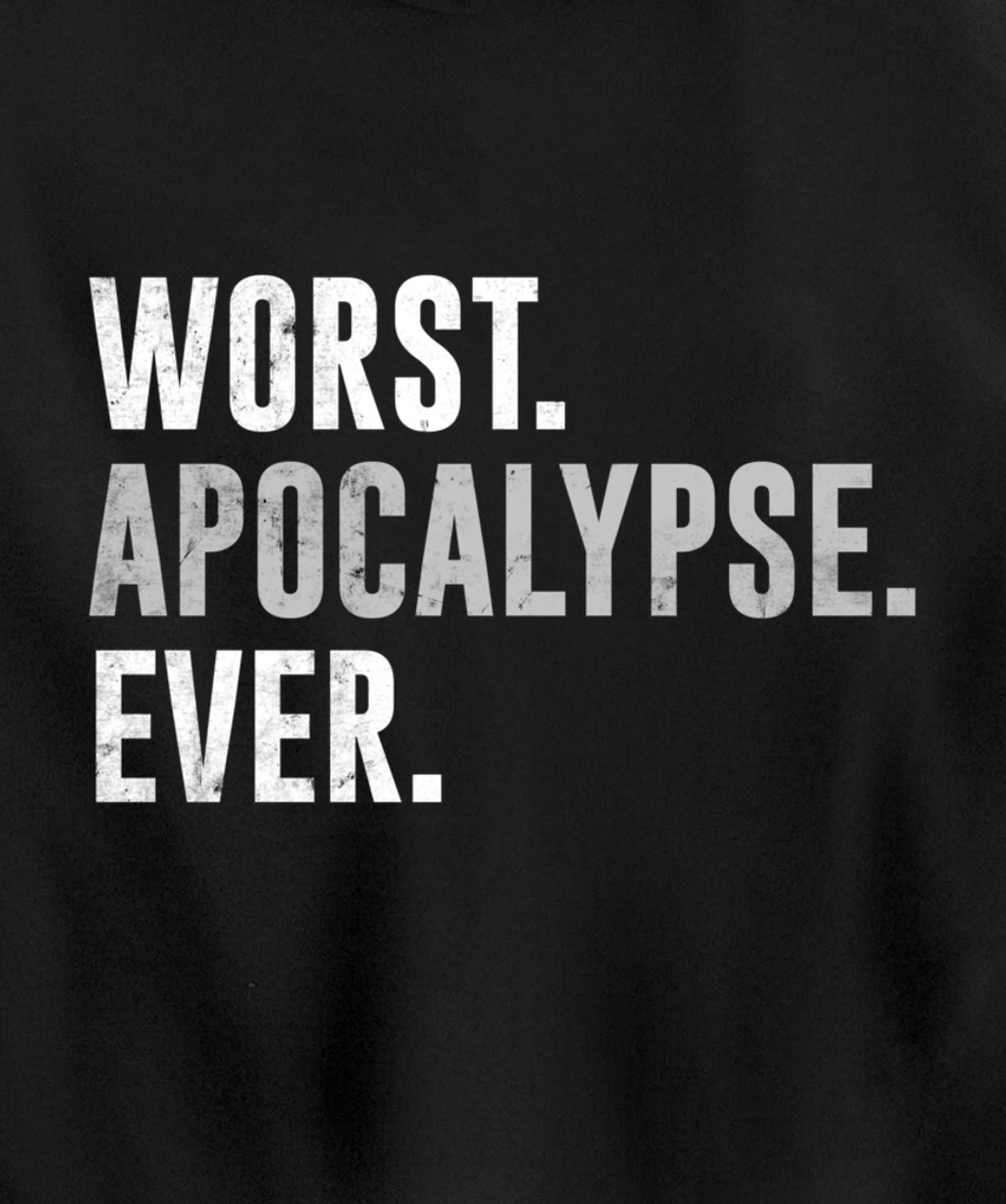 Worst Apocalypse Ever Distressed Pullover Hoodie
