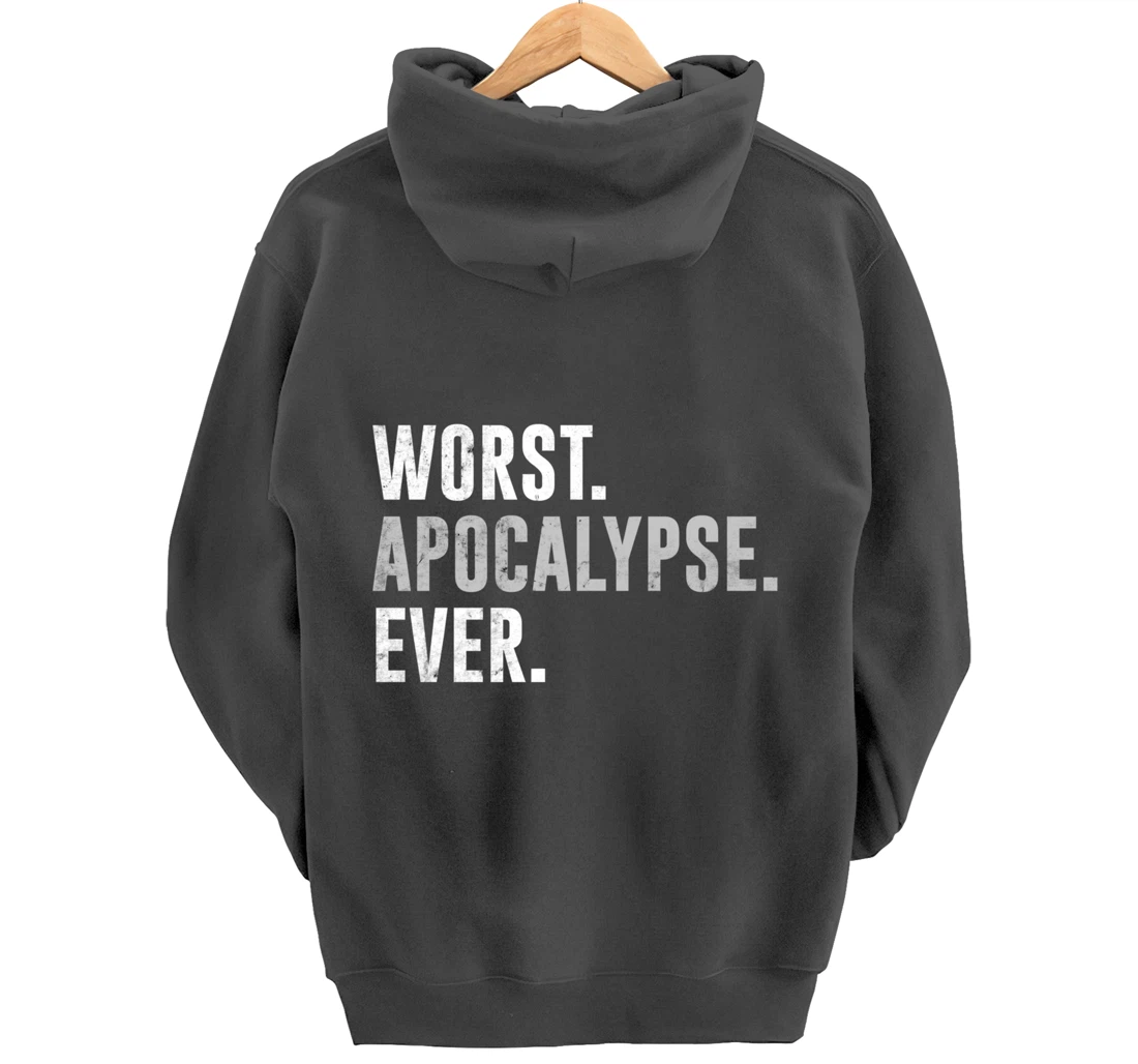 Worst Apocalypse Ever Distressed Pullover Hoodie