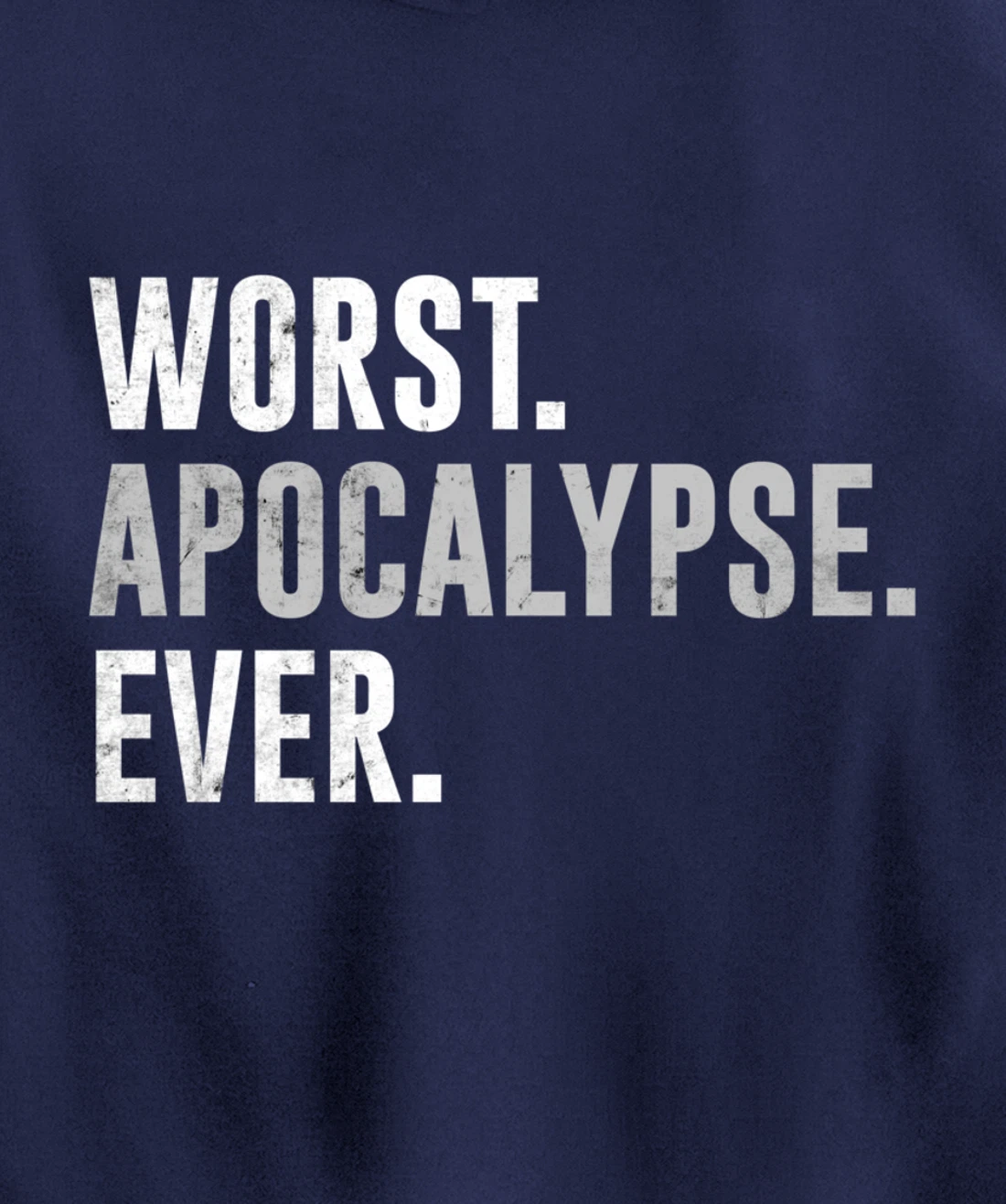Worst Apocalypse Ever Distressed Pullover Hoodie