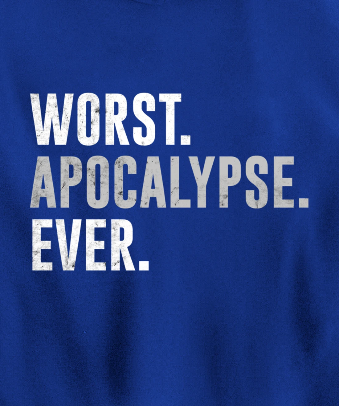 Worst Apocalypse Ever Distressed Pullover Hoodie
