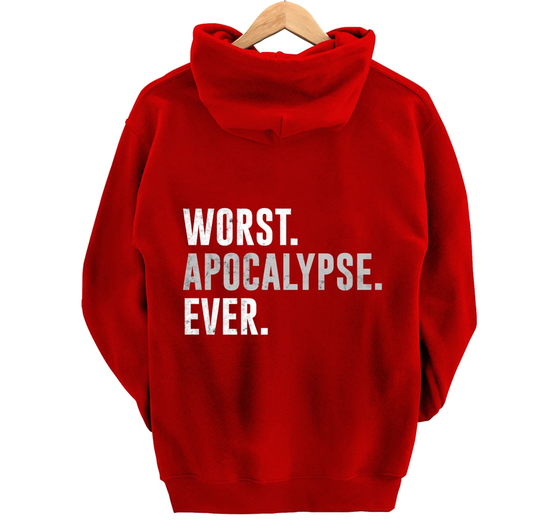 Worst Apocalypse Ever Distressed Pullover Hoodie