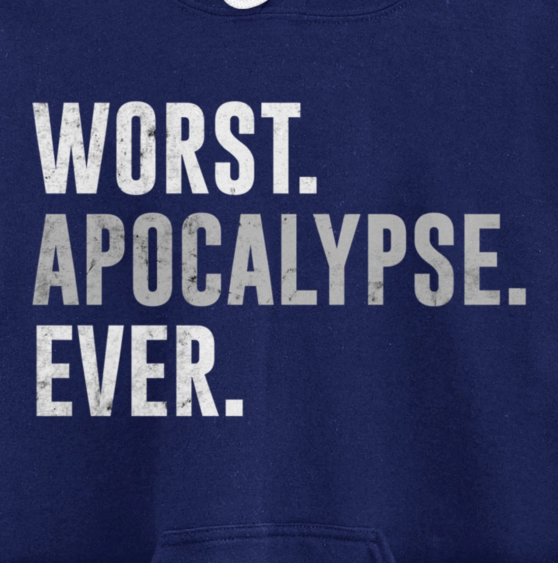 Worst Apocalypse Ever Distressed Pullover Hoodie