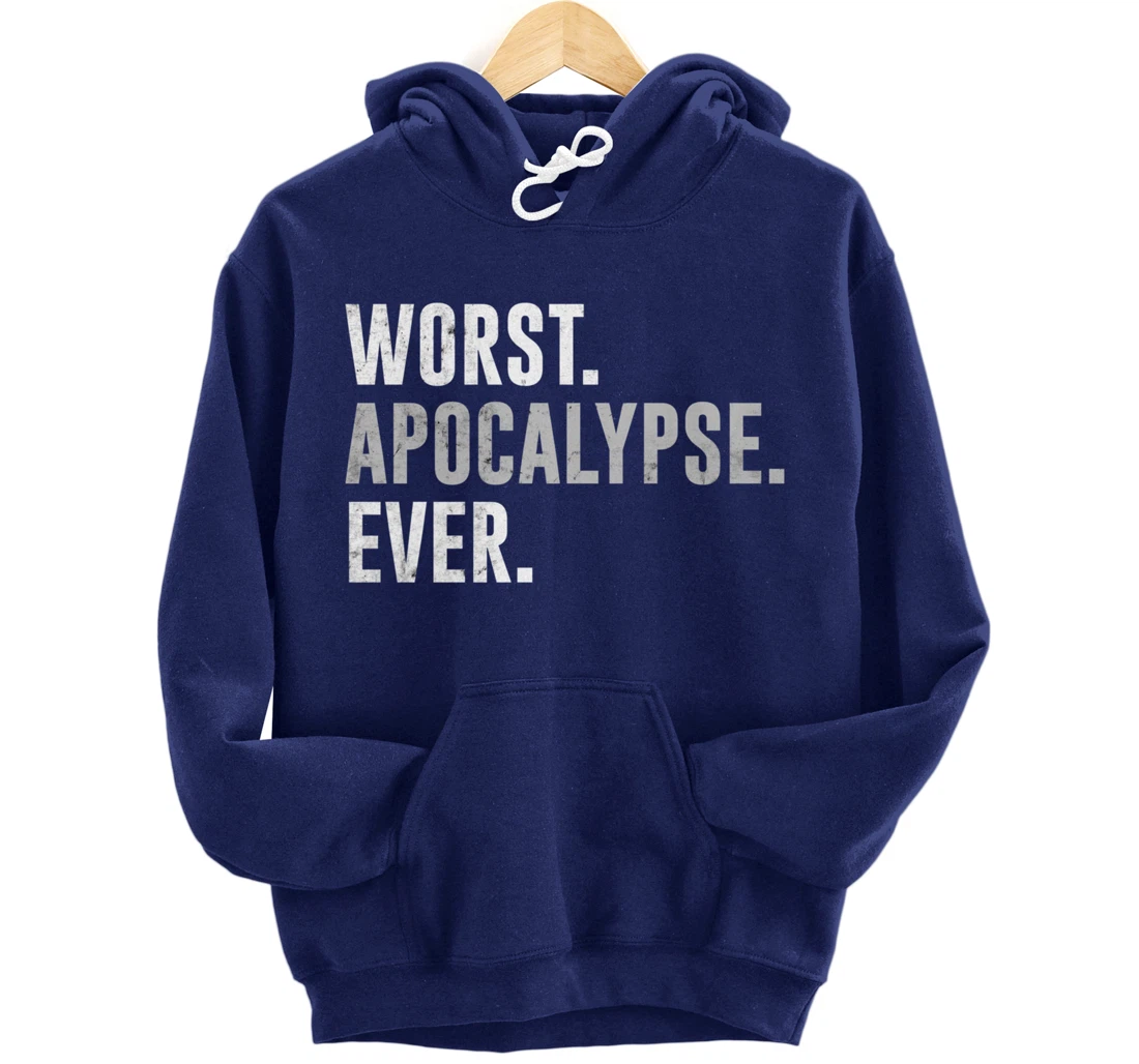 Worst Apocalypse Ever Distressed Pullover Hoodie