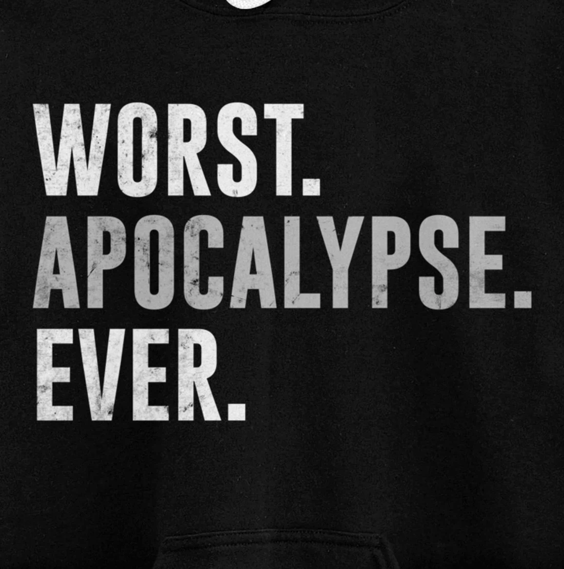 Worst Apocalypse Ever Distressed Pullover Hoodie