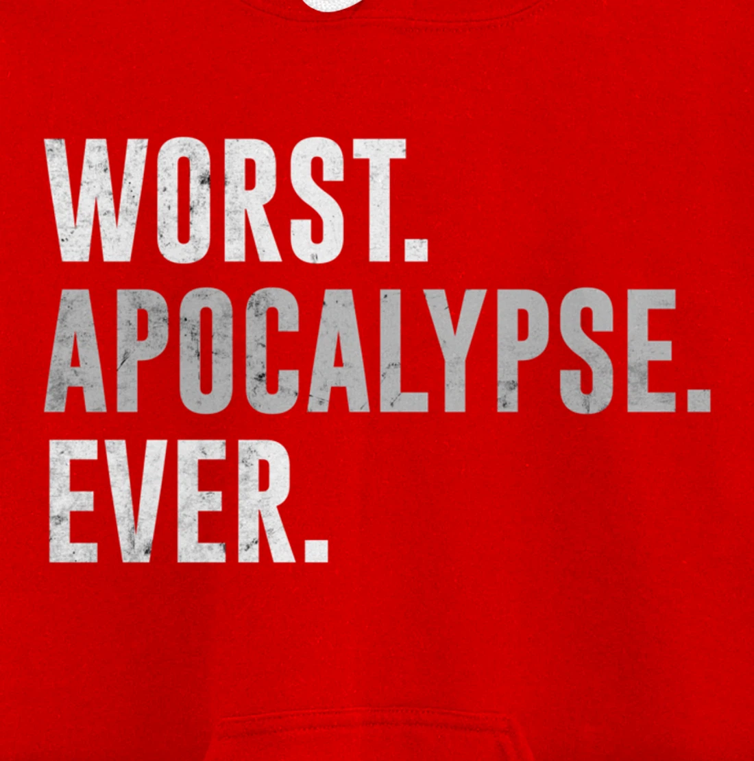 Worst Apocalypse Ever Distressed Pullover Hoodie