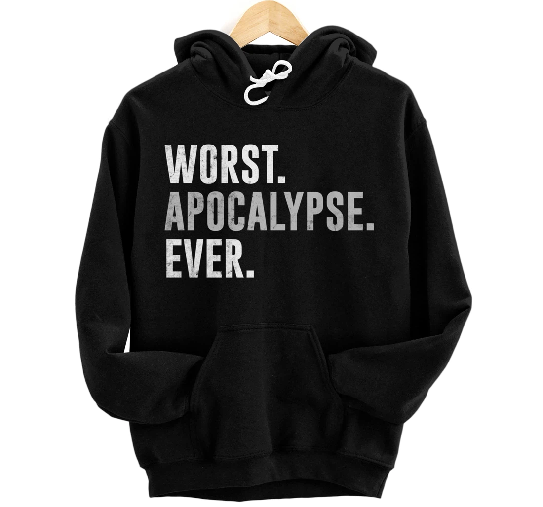 Worst Apocalypse Ever Distressed Pullover Hoodie