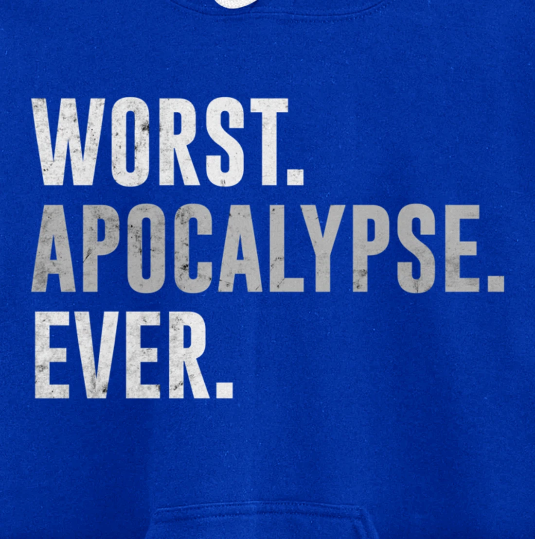 Worst Apocalypse Ever Distressed Pullover Hoodie