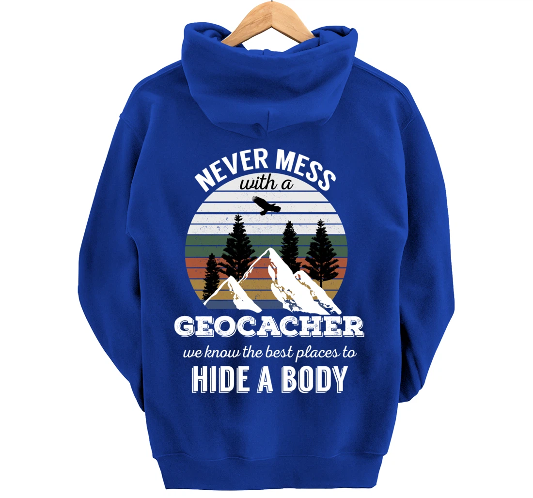 Geocaching T Shirt: Never Mess With Geocacher Men Women Tee Pullover Hoodie