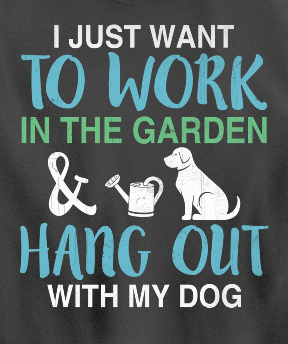 I Just Want To Work In My Garden And Hang Out With My Dog Pullover Hoodie