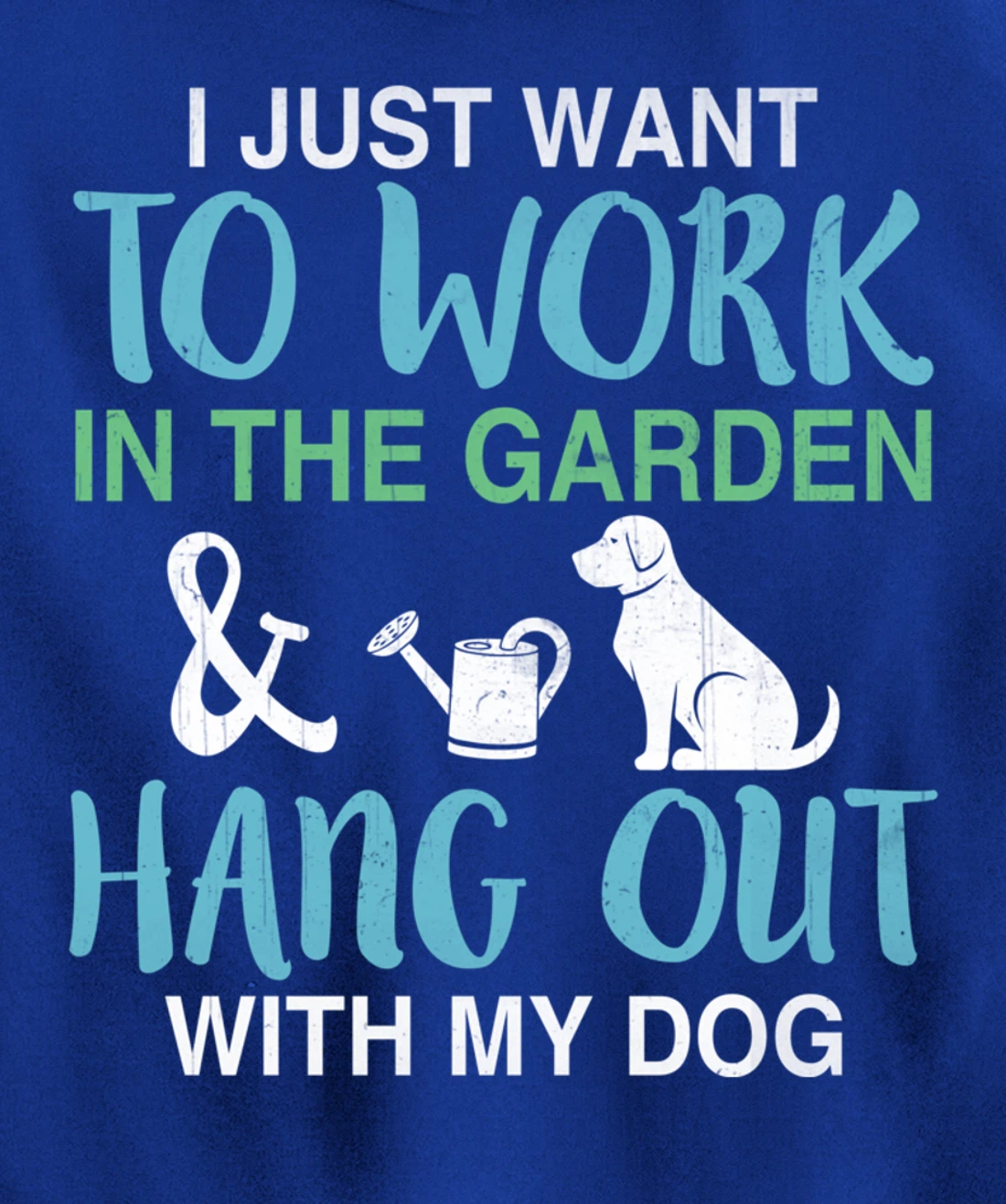 I Just Want To Work In My Garden And Hang Out With My Dog Pullover Hoodie