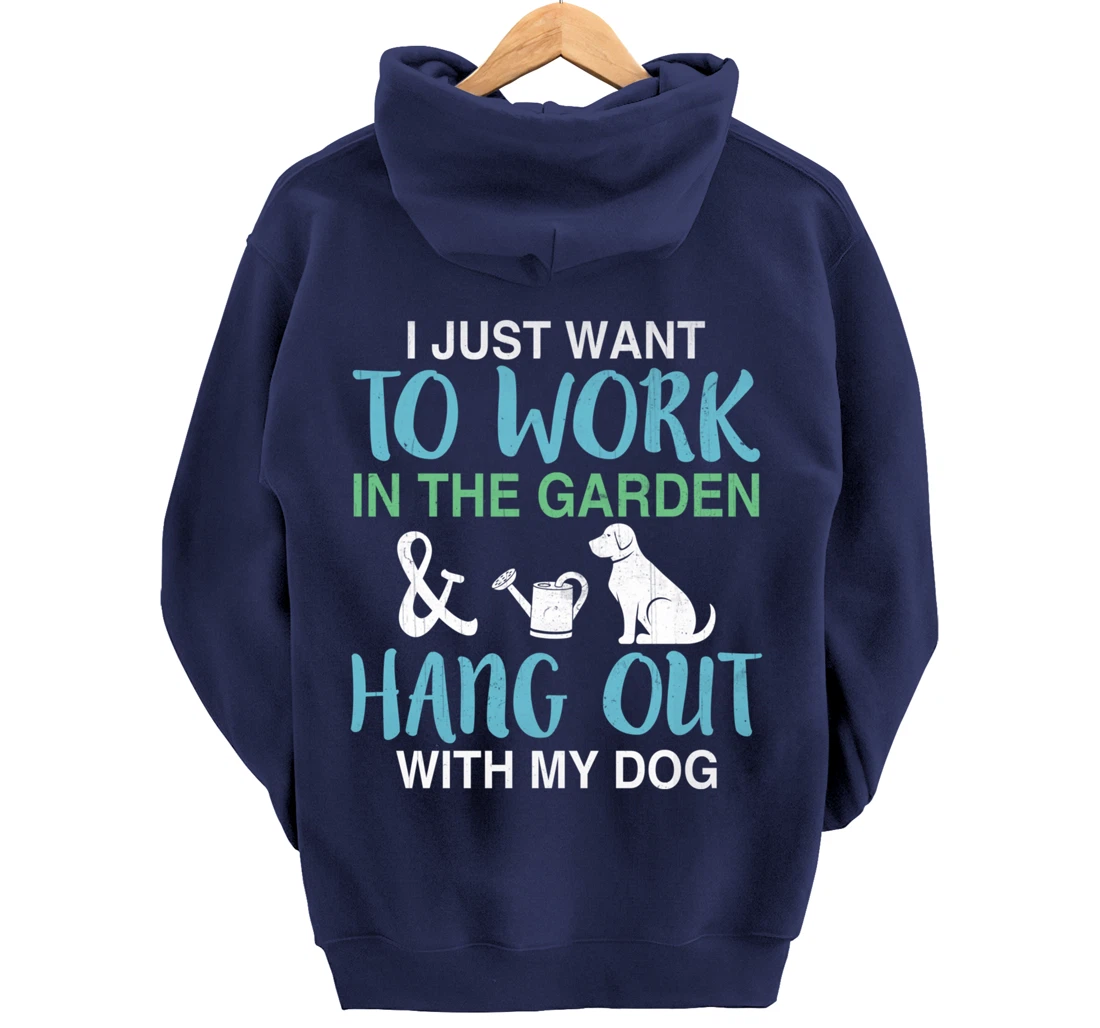 I Just Want To Work In My Garden And Hang Out With My Dog Pullover Hoodie