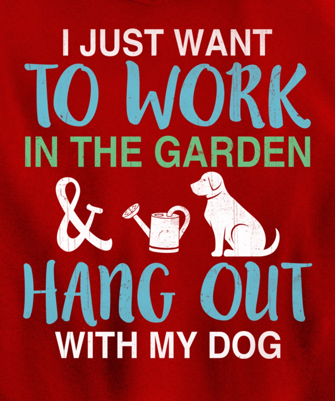 I Just Want To Work In My Garden And Hang Out With My Dog Pullover Hoodie