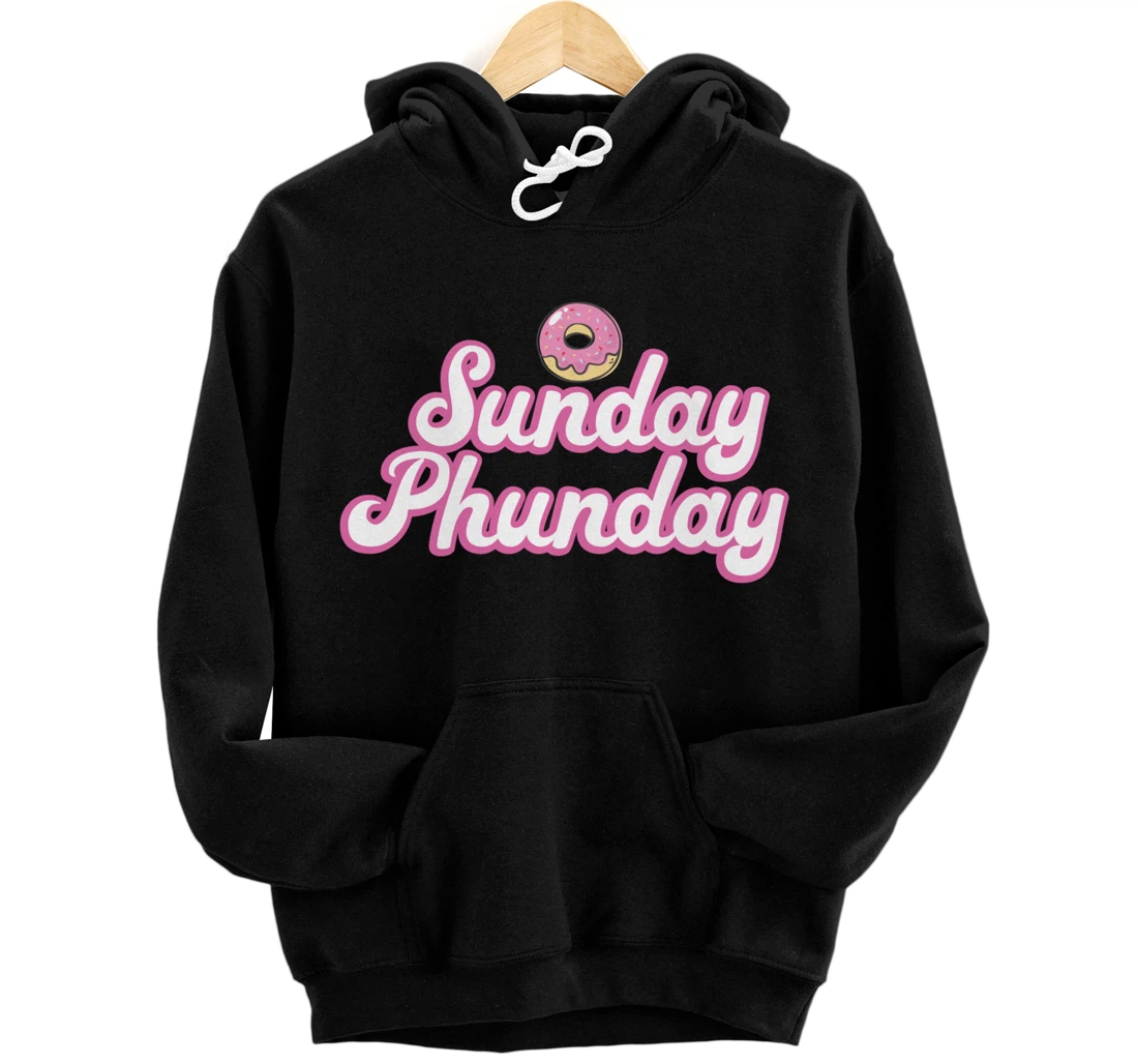Sunday Phunday Phish Donuts Shirt - Funny Donut Lover Pullover Hoodie