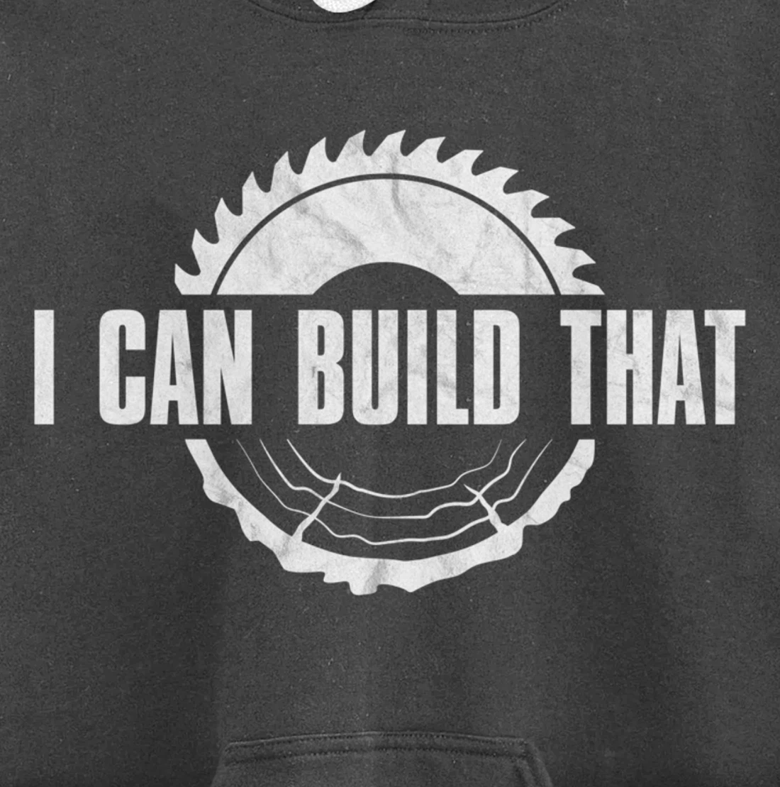 Distressed I Can Build That - Woodworker's Woodworking Pullover Hoodie