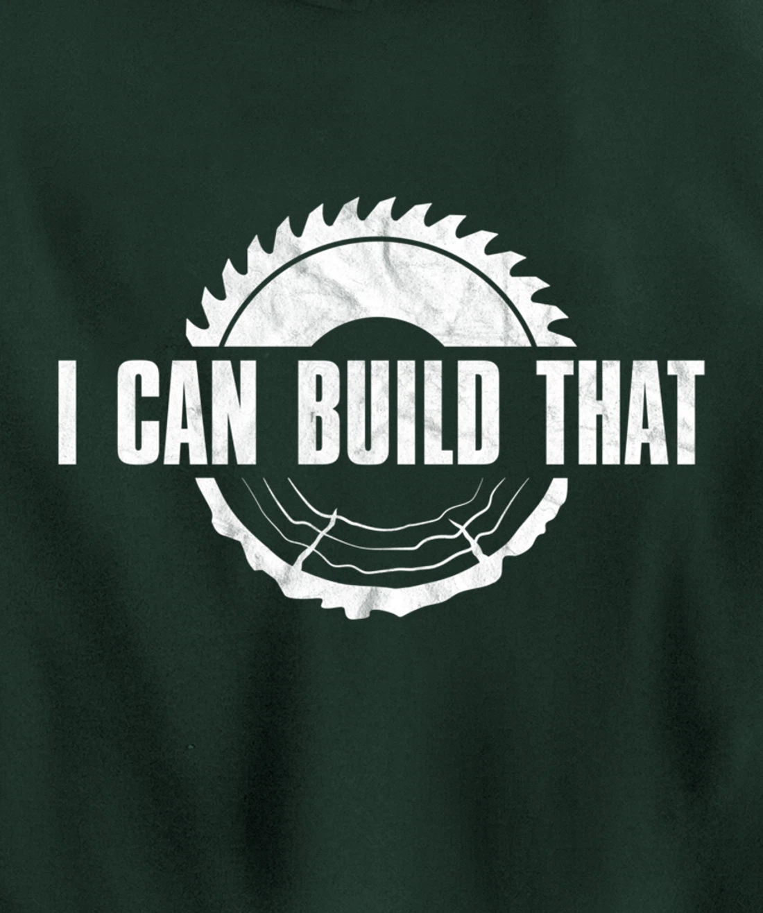 Distressed I Can Build That - Woodworker's Woodworking Pullover Hoodie