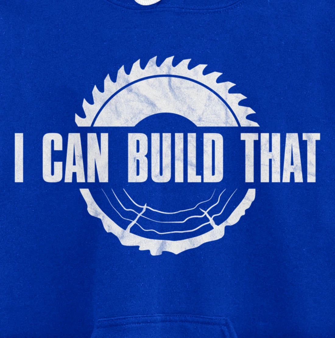 Distressed I Can Build That - Woodworker's Woodworking Pullover Hoodie