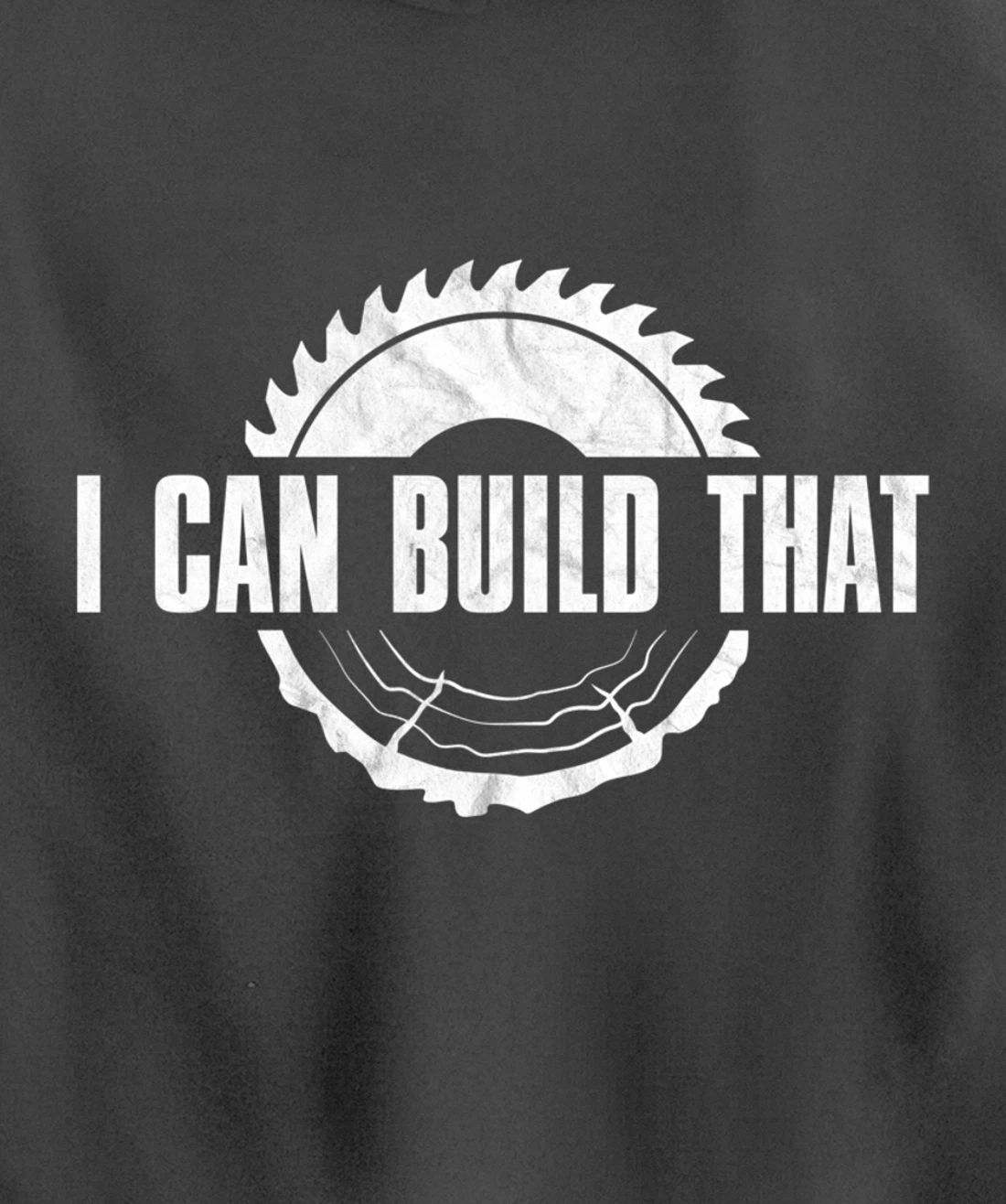 Distressed I Can Build That - Woodworker's Woodworking Pullover Hoodie