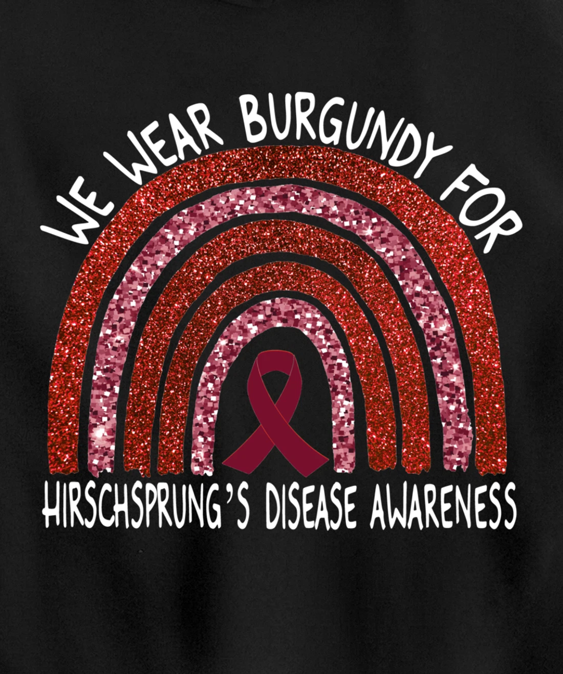 We Wear Burgundy For Hirschsprung’s Disease Rainbow Pullover Hoodie