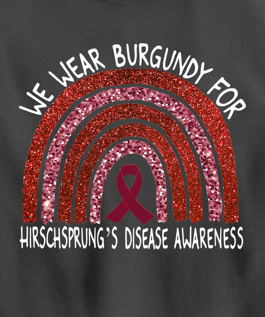 We Wear Burgundy For Hirschsprung’s Disease Rainbow Pullover Hoodie