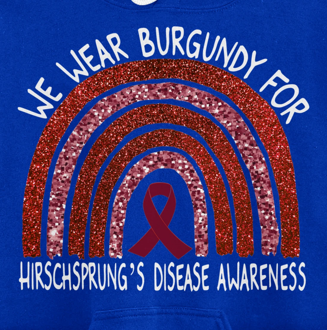 We Wear Burgundy For Hirschsprung’s Disease Rainbow Pullover Hoodie
