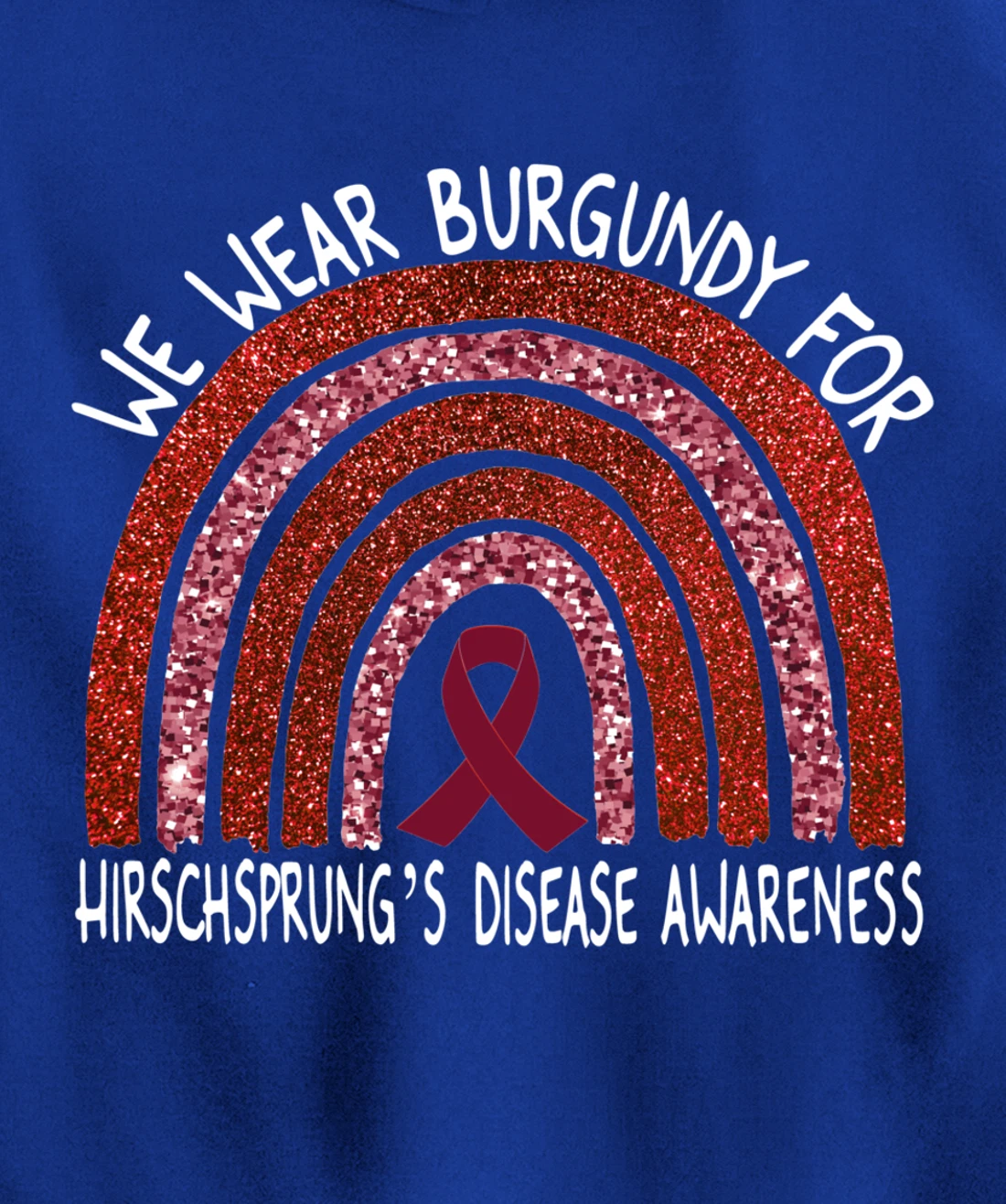 We Wear Burgundy For Hirschsprung’s Disease Rainbow Pullover Hoodie