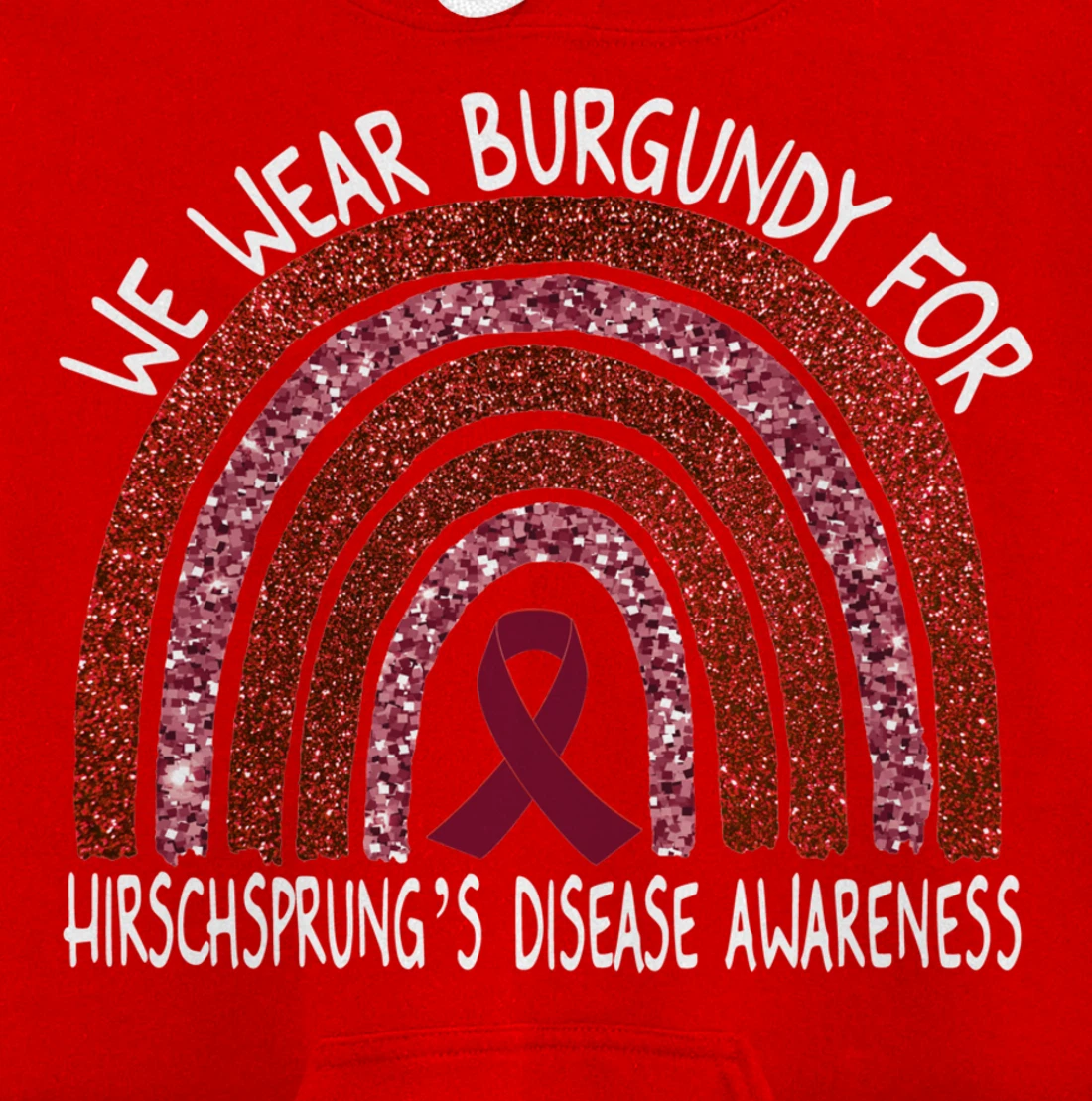 We Wear Burgundy For Hirschsprung’s Disease Rainbow Pullover Hoodie