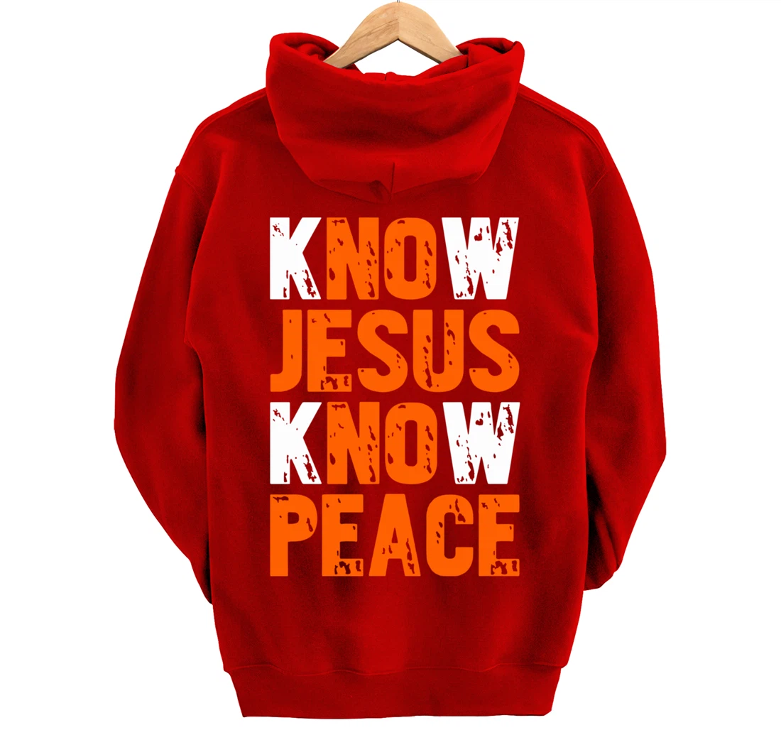 Jesus Love Bible Know Jesus Know Peace No Jesus No Peace Pullover Hoodie