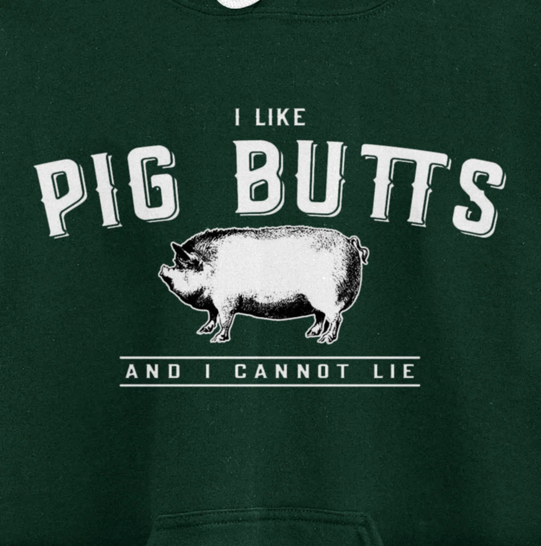 I Like Pig Butts And I Cannot Lie- Funny Pig Lover BBQ Gift Pullover Hoodie