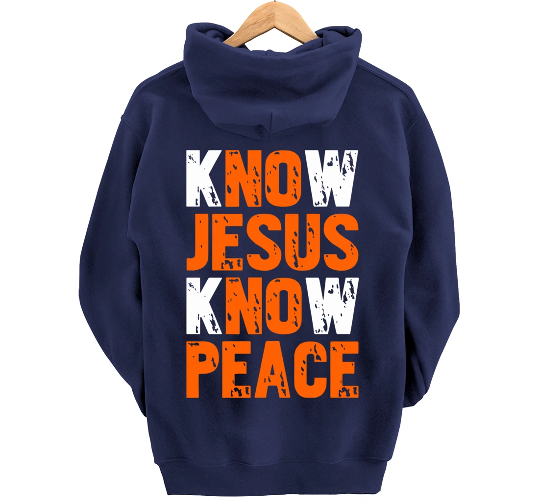 Jesus Love Bible Know Jesus Know Peace No Jesus No Peace Pullover Hoodie