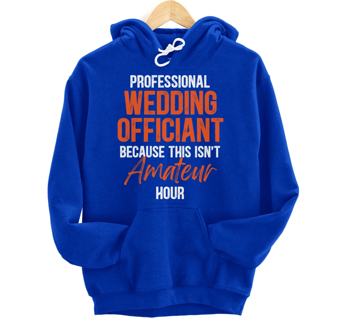 Wedding Officiant Profession Internet Ordained Minister Gift Pullover Hoodie