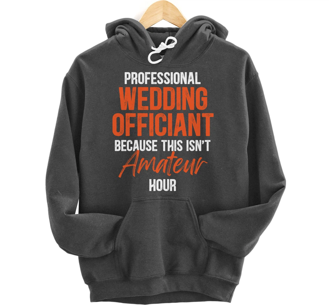 Wedding Officiant Profession Internet Ordained Minister Gift Pullover Hoodie