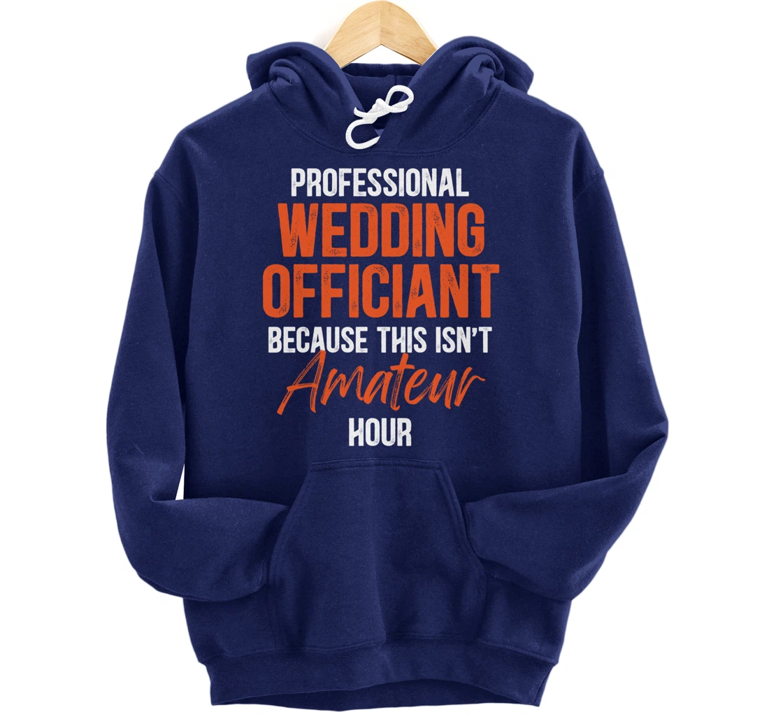 Wedding Officiant Profession Internet Ordained Minister Gift Pullover Hoodie
