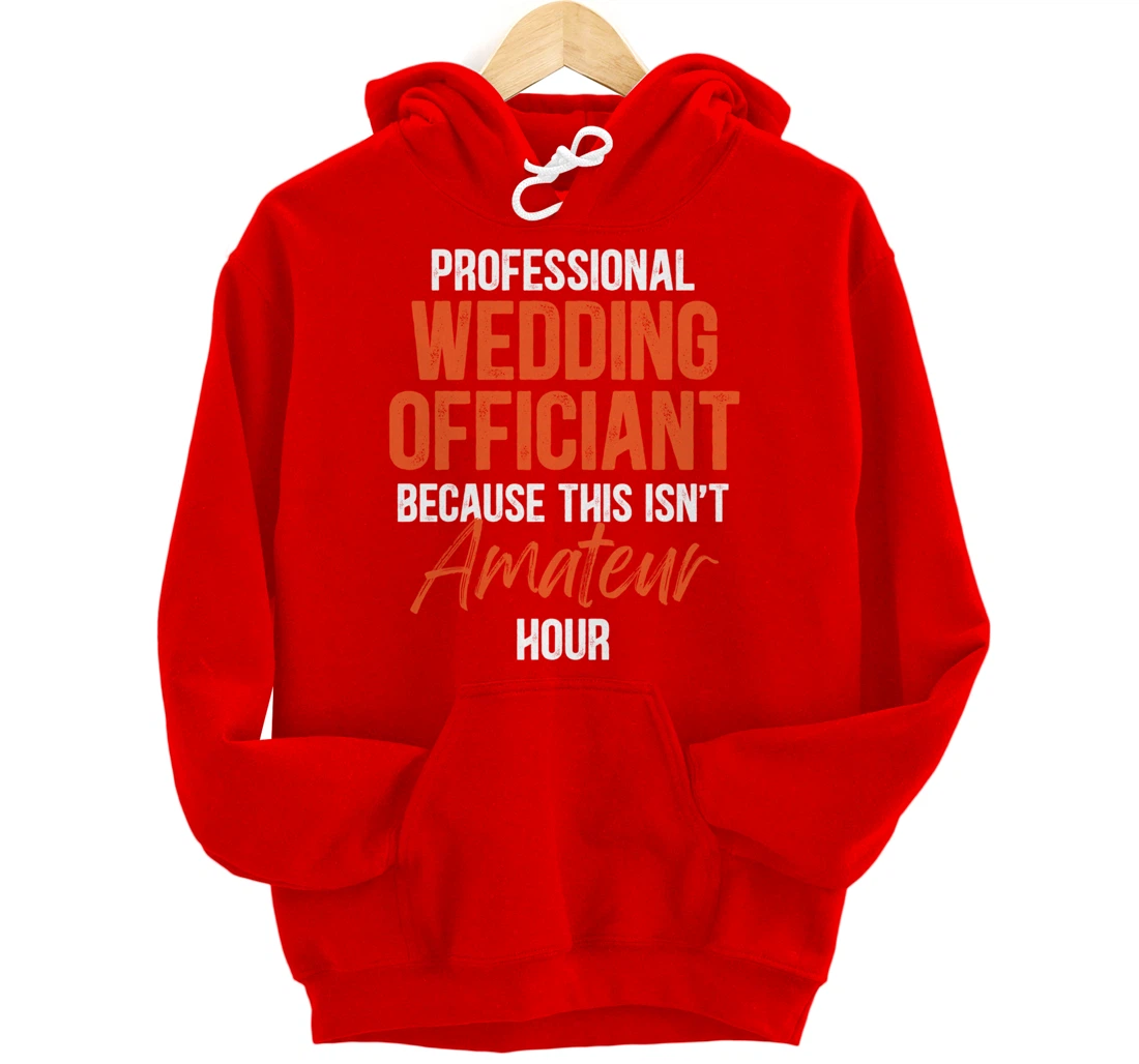 Wedding Officiant Profession Internet Ordained Minister Gift Pullover Hoodie
