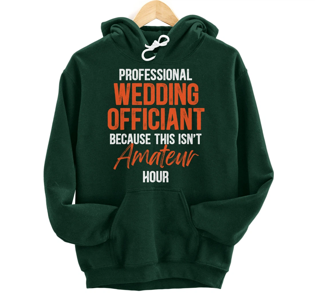 Wedding Officiant Profession Internet Ordained Minister Gift Pullover Hoodie