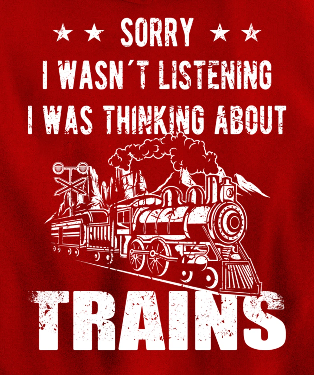 Sorry I wasn´t listening Railroad Collector Model Train Gift Pullover Hoodie