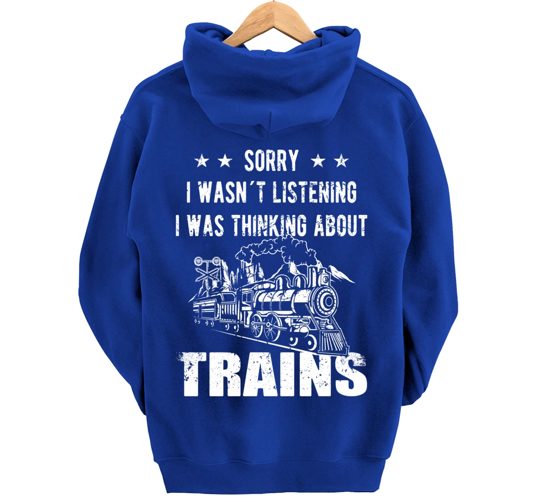 Sorry I wasn´t listening Railroad Collector Model Train Gift Pullover Hoodie