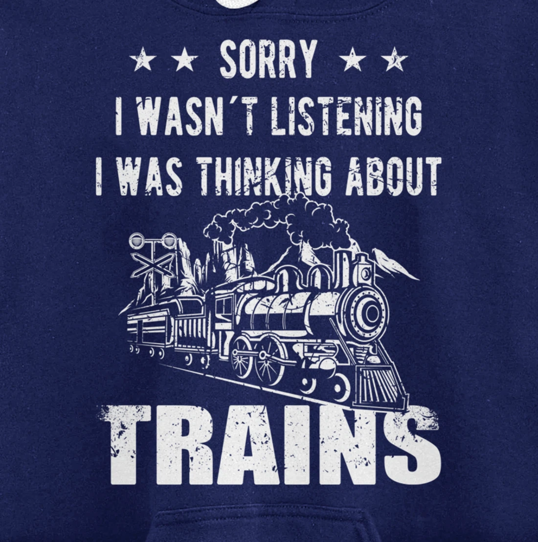 Sorry I wasn´t listening Railroad Collector Model Train Gift Pullover Hoodie