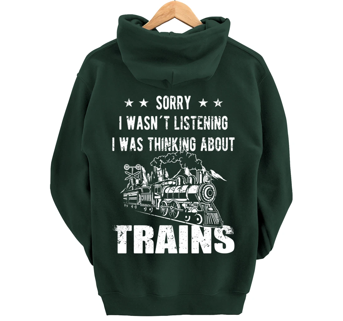 Sorry I wasn´t listening Railroad Collector Model Train Gift Pullover Hoodie