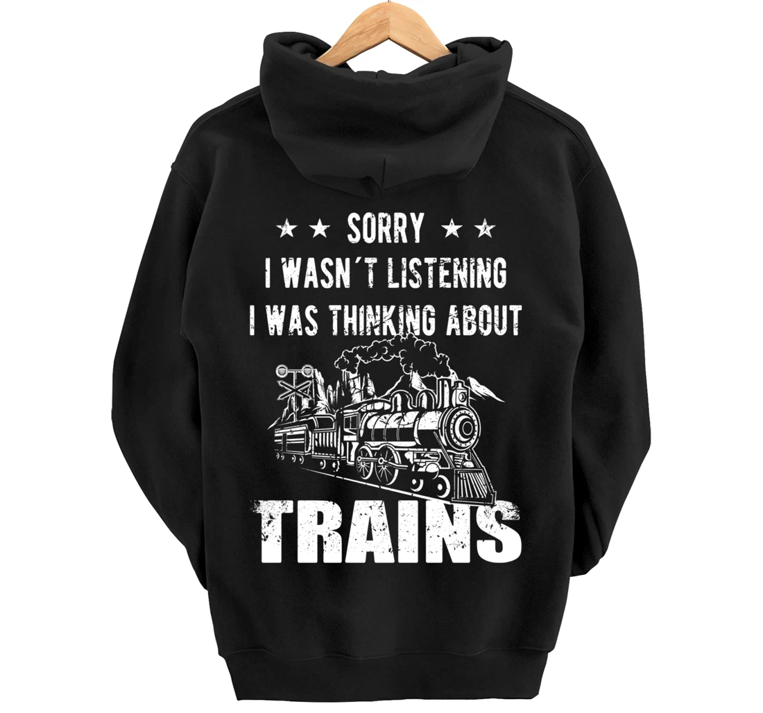 Sorry I wasn´t listening Railroad Collector Model Train Gift Pullover Hoodie