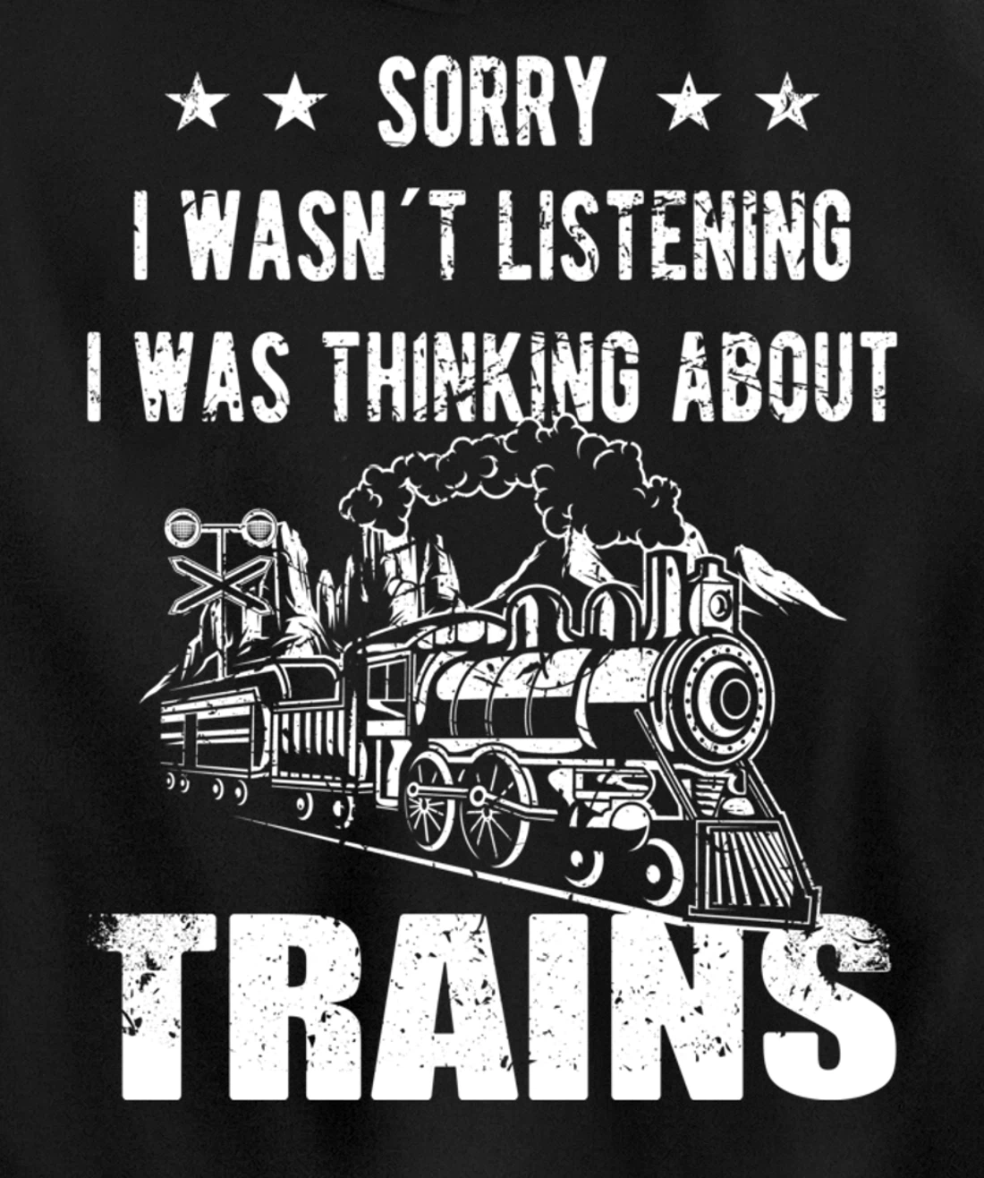 Sorry I wasn´t listening Railroad Collector Model Train Gift Pullover Hoodie