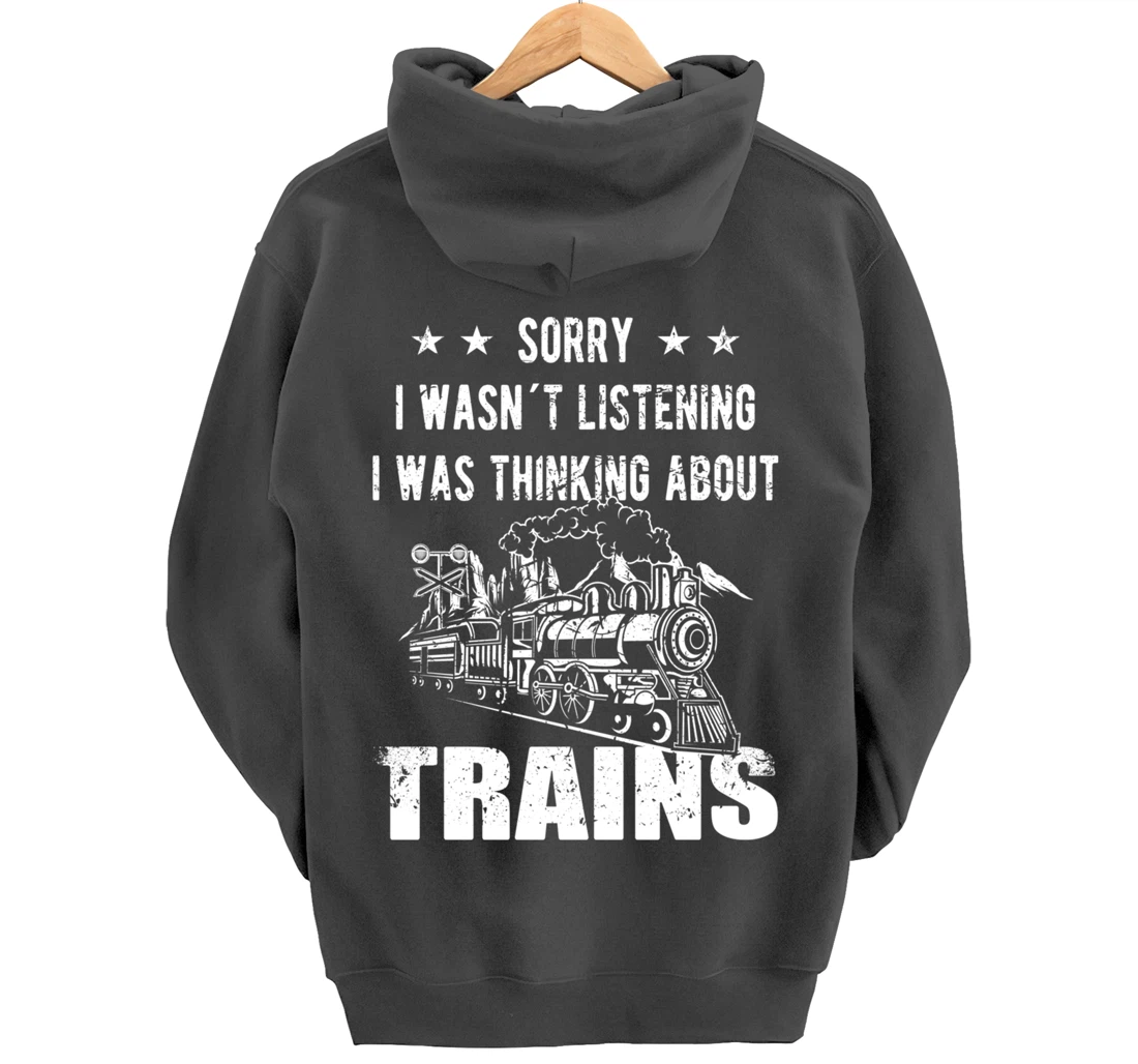 Sorry I wasn´t listening Railroad Collector Model Train Gift Pullover Hoodie