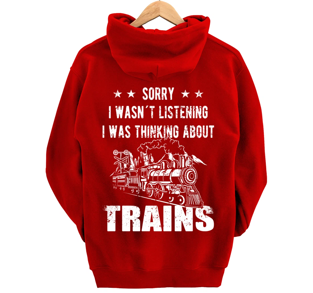 Sorry I wasn´t listening Railroad Collector Model Train Gift Pullover Hoodie