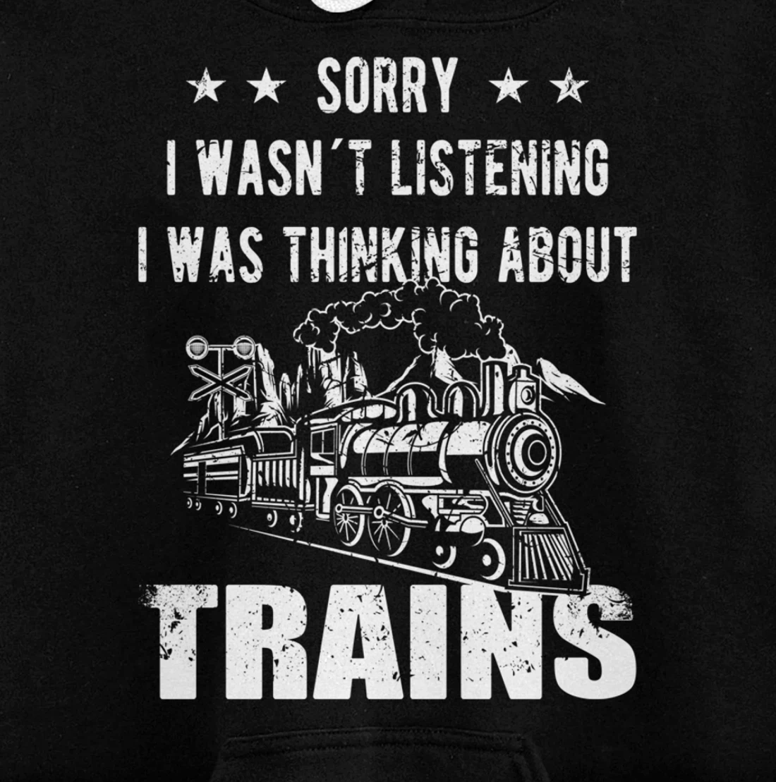 Sorry I wasn´t listening Railroad Collector Model Train Gift Pullover Hoodie